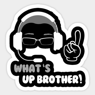 What S Up Brother Sticker